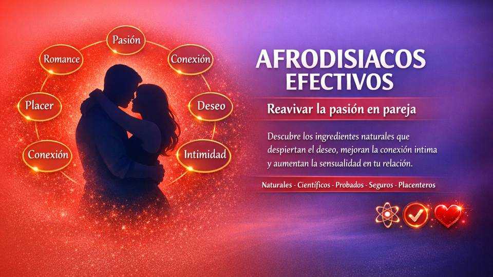 Afrodisiacos efectivos para reavivar la pasión con tu pareja